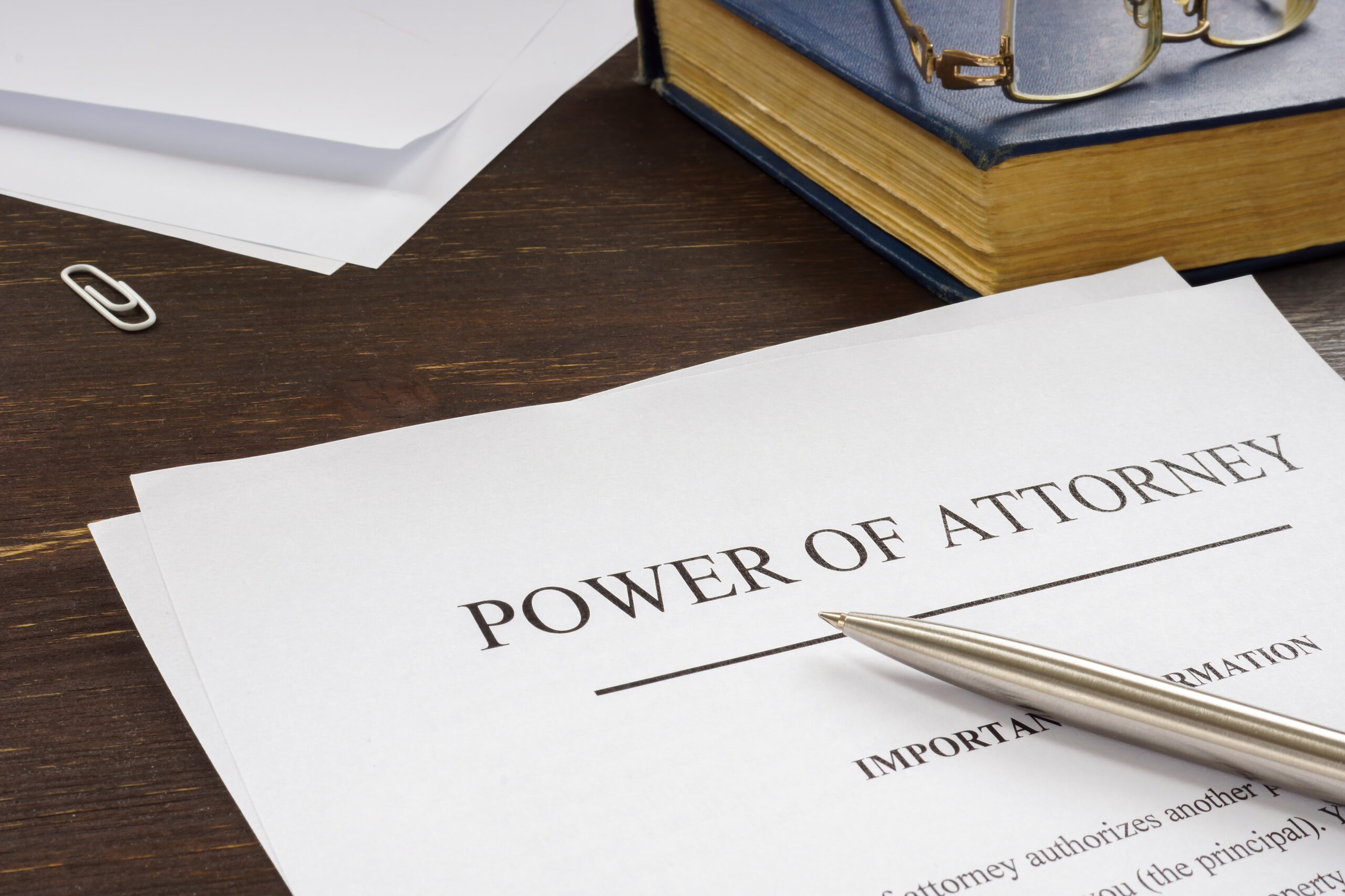 The Powers of Attorney Age With Time: Take Action Now